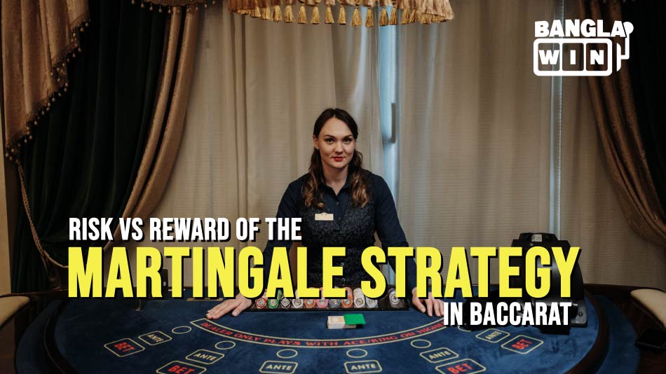 The Risk vs Rewards of the Martingale Strategy in Baccarat